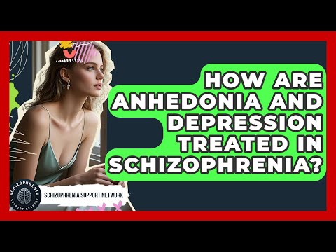 Anhedonia in Schizophrenia: Challenges to Mental Wellbeing