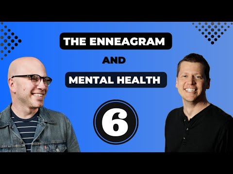 Enneagram Type 6 and Its Role in Mental Health Awareness