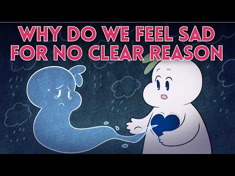 Feeling Sad for No Reason: Insights from Psychology
