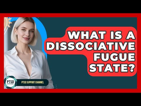 Fugue State in Psychology: Definition and Key Characteristics
