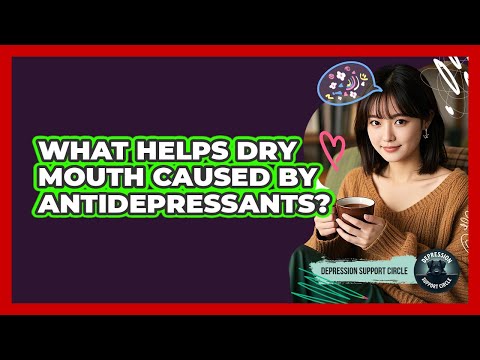 Managing Dry Mouth While Taking Sertraline for Mental Health