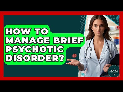 Navigating Brief Psychosis Episodes in Mental Health Contexts