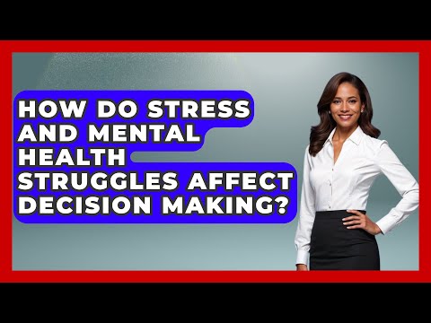 Psychology's Role in Effective Decision Making and Mental Health