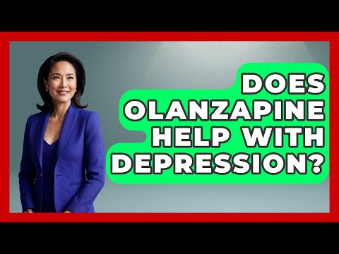Olanzapine’s Role in Managing Depression Symptoms