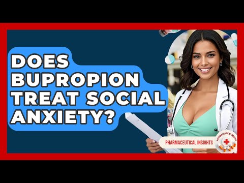 Wellbutrin and Its Influence on Social Anxiety Discussions