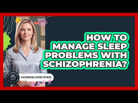 Sleep Patterns and Challenges in Schizophrenia Recovery