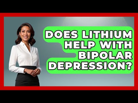 Lithium Treatment for Bipolar Depression: Mental Health Insights
