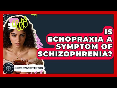 Echopraxia and Schizophrenia: Insights into Mental Health