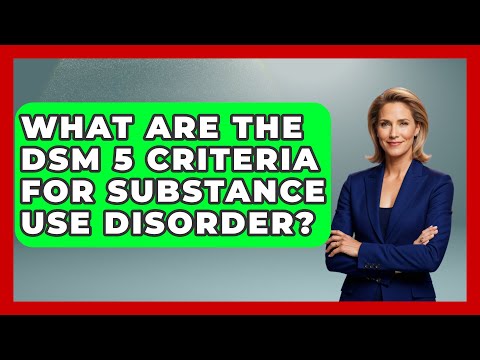 Substance Use Disorder Criteria in DSM-5 Framework