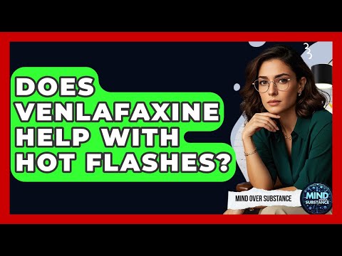 Venlafaxine's Role in Alleviating Hot Flashes and Anxiety