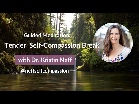 Cultivating Self Compassion Through Kristin Neff's Meditation
