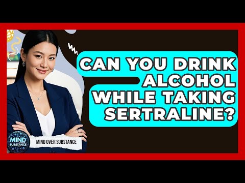 Sertraline and Alcohol: Navigating Mental Health Risks