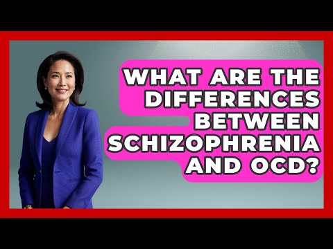 OCD vs Schizophrenia: A Mental Health Comparison