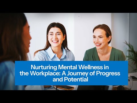 Nurturing Mental Wellness in the Workplace Environment