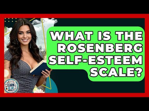 Assessing Your Self-Esteem with the Rosenberg Test