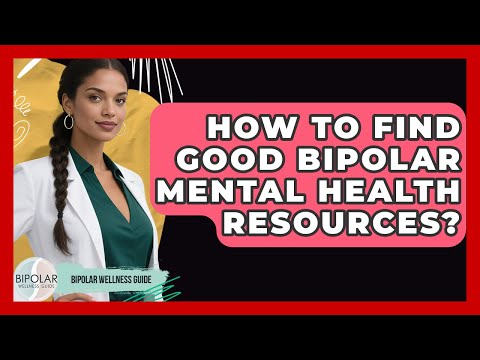 Finding Support and Strategies for Bipolar Wellness