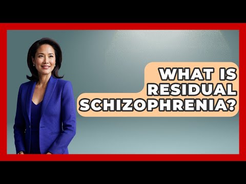 Residual Type Schizophrenia and Its Psychological Impact