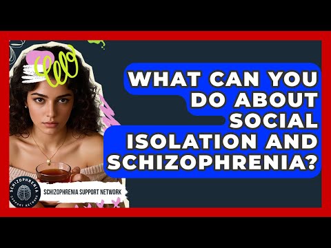 Navigating Social Isolation in Schizophrenia Treatment