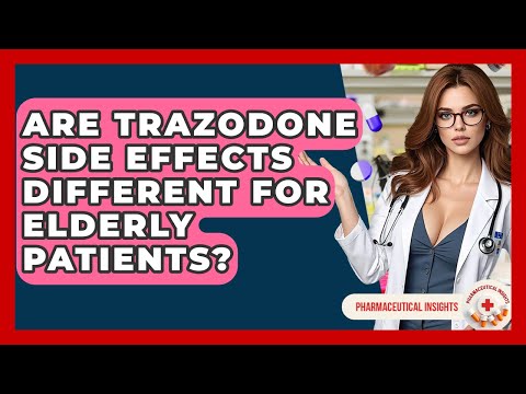 Trazodone Side Effects in Elderly: Mental Health Considerations