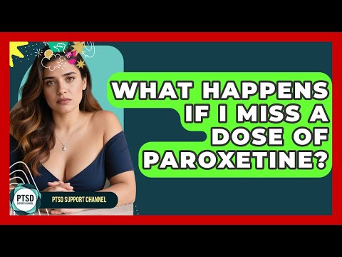 Missed Paxil Dose: Potential Mental Health Effects to Consider