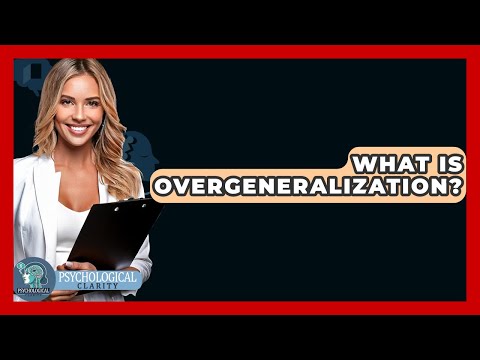 Overgeneralization in Psychology and Its Effects on Mental Health