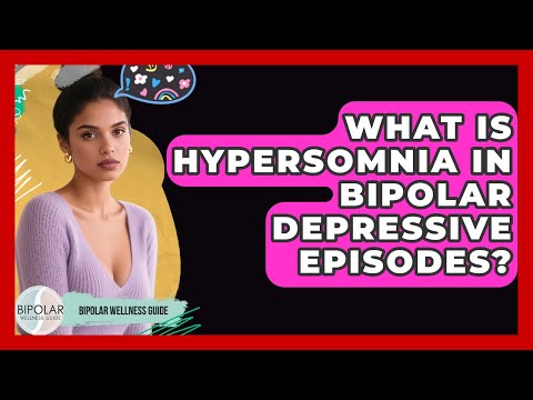 Hypersomnia and Bipolar Disorder: A Mental Health Perspective