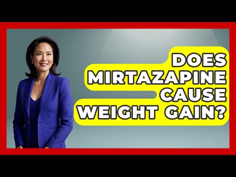 Mirtazapine and Its Role in Weight Gain for Mental Health