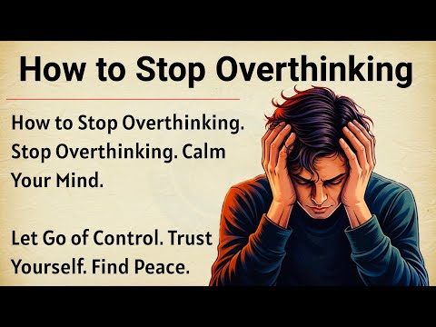 Overthinking: Unraveling the Mind's Complexities