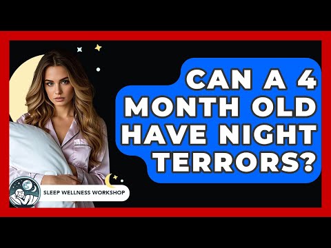 Night Terrors in Infants at 4 Months and Their Effects