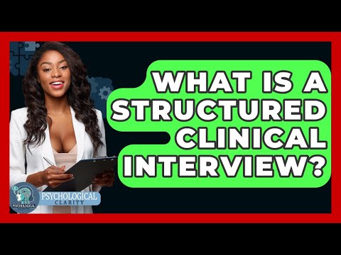 SCID Structured Clinical Interview in Mental Health Assessment