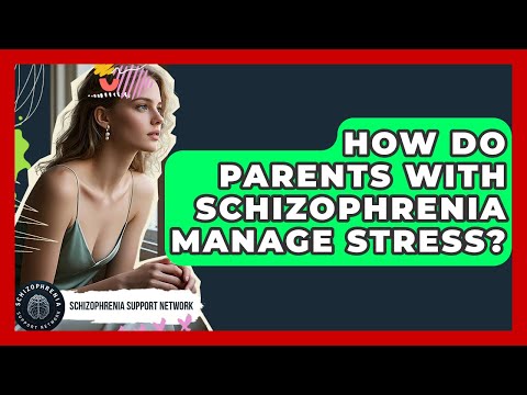 Navigating Parenthood with Schizophrenia Challenges and Insights