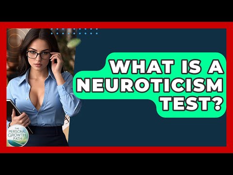 Assessing Neuroticism: A Key Factor in Mental Health