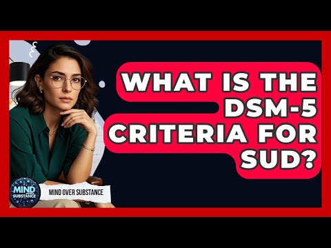 DSM Criteria for SUD: Insights for Mental Health Professionals