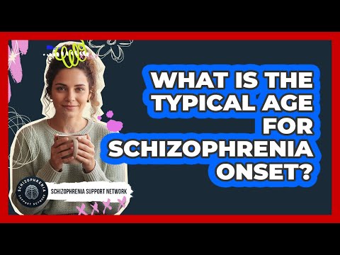 Typical Age for Schizophrenia Onset and Its Implications
