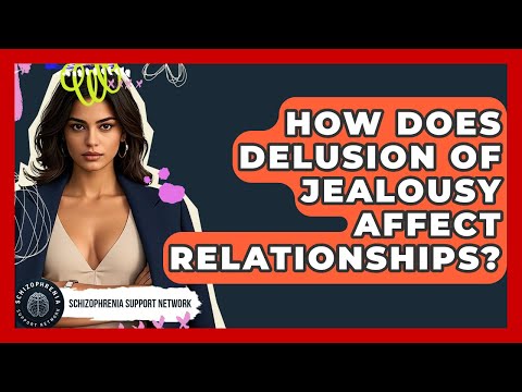 Jealousy and Schizophrenia: A Psychological Perspective