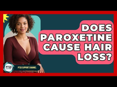 Paroxetine and Hair Loss: Mental Health Connections to Explore