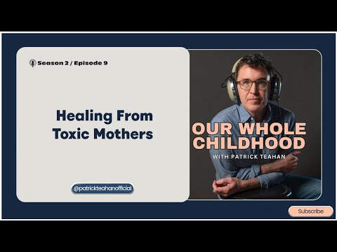 Healing from the Effects of a Toxic Mother Relationship