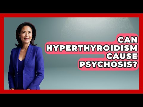 Hyperthyroidism and Paranoia A Psychological Perspective