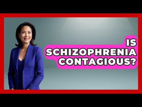 Is Schizophrenia Contagious? Myths and Mental Health Insights