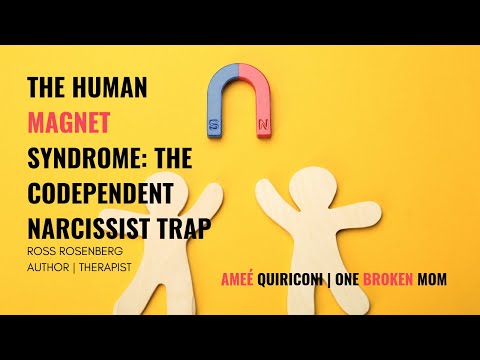 The Human Magnet Syndrome and the Codependent Narcissist Trap