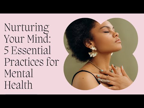 Nurturing Your Mind for Better Mental Health and Wellbeing
